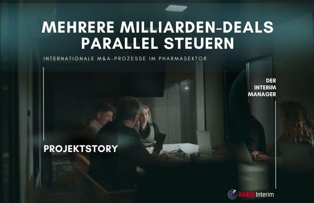 Projektstory Mehrere Millarden-Deals parallel steuern